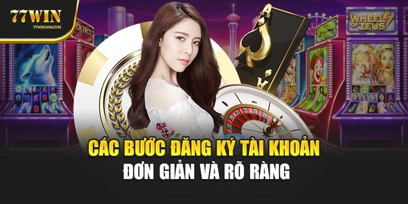 Các bước đăng ký tài khoản đơn giản và rõ ràng