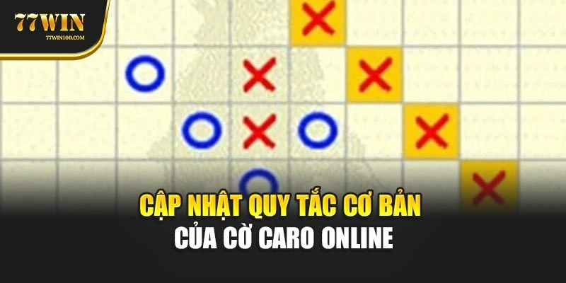 Cập nhật quy tắc cơ bản của cờ caro online