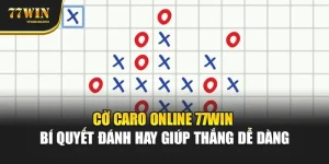 Cờ Caro Online 77win – Bí Quyết Đánh Hay Giúp Thắng Dễ Dàng