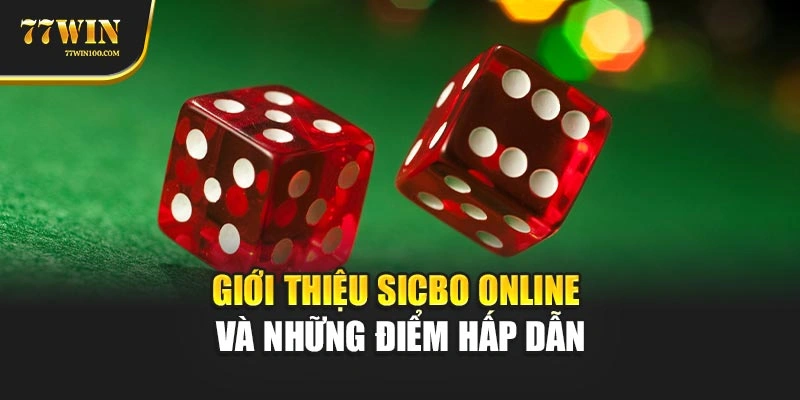 Giới thiệu sicbo online và những điểm hấp dẫn