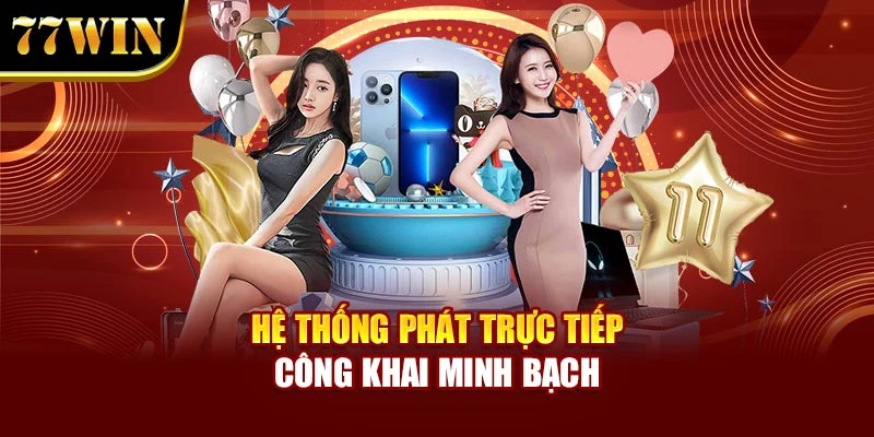 Hệ thống phát trực tiếp công khai minh bạch