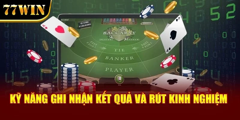 Kỹ năng ghi nhận kết quả và rút kinh nghiệm