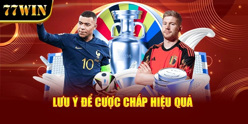 Lưu ý để cược chấp hiệu quả