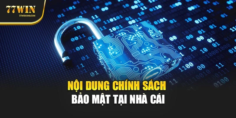 Nội dung chính sách bảo mật tại nhà cái
