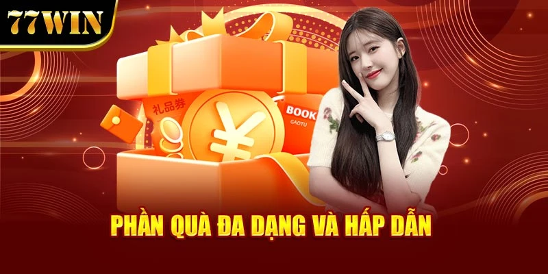 Phần quà đa dạng và hấp dẫn