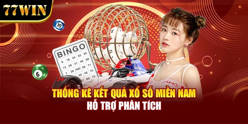Thống kê kết quả xổ số miền nam hỗ trợ phân tích